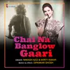 Chai Na Banglow Gaari